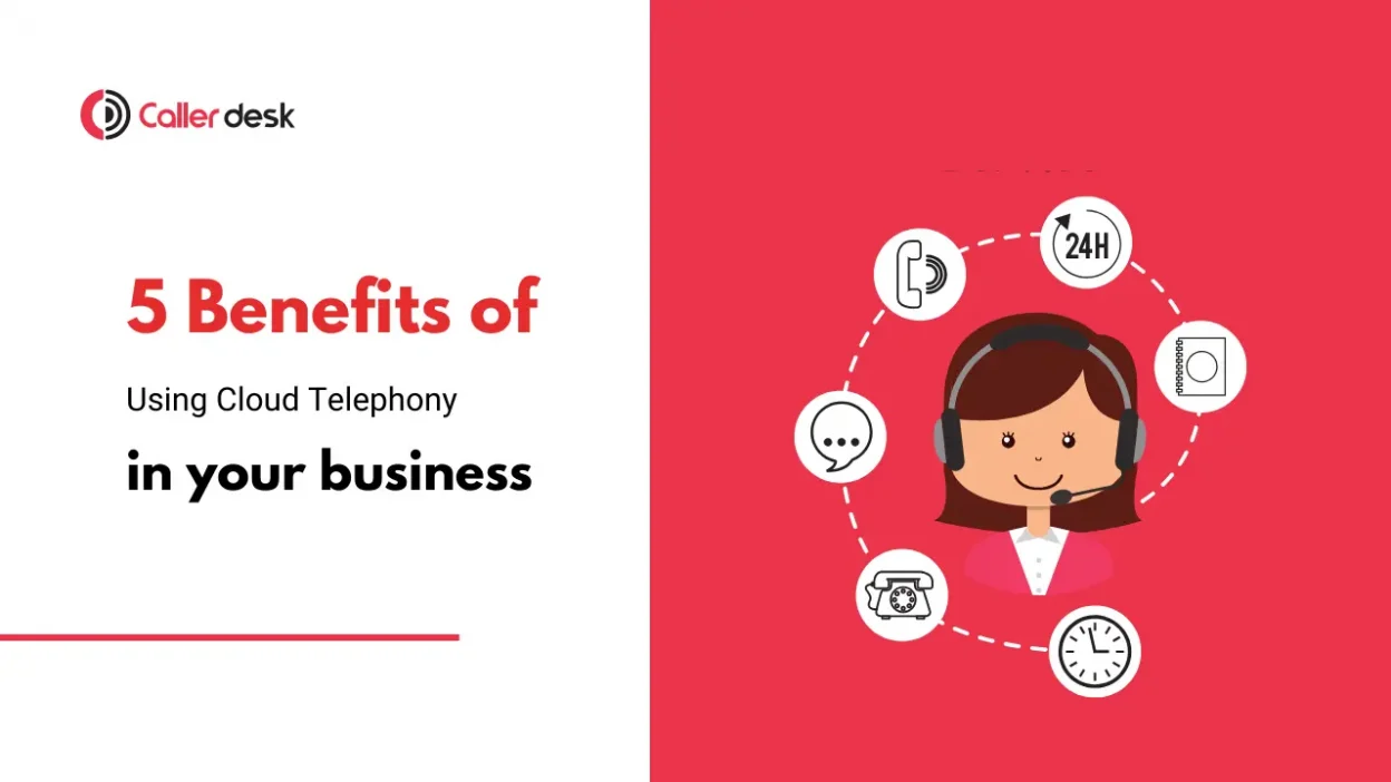 5 benefits of Using Cloud Telephony in your business