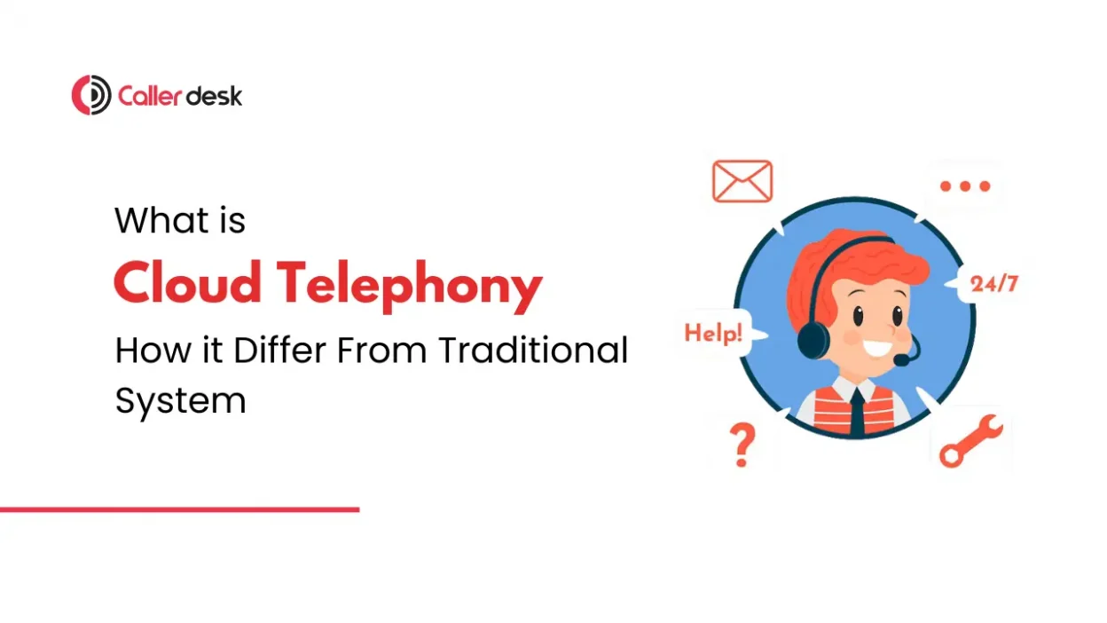 What is Cloud Telephony_ How It Differs from Traditional Phone systems