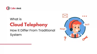 What is Cloud Telephony_ How It Differs from Traditional Phone systems