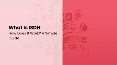 What Is ISDN and How Does It Work A Simple Guide