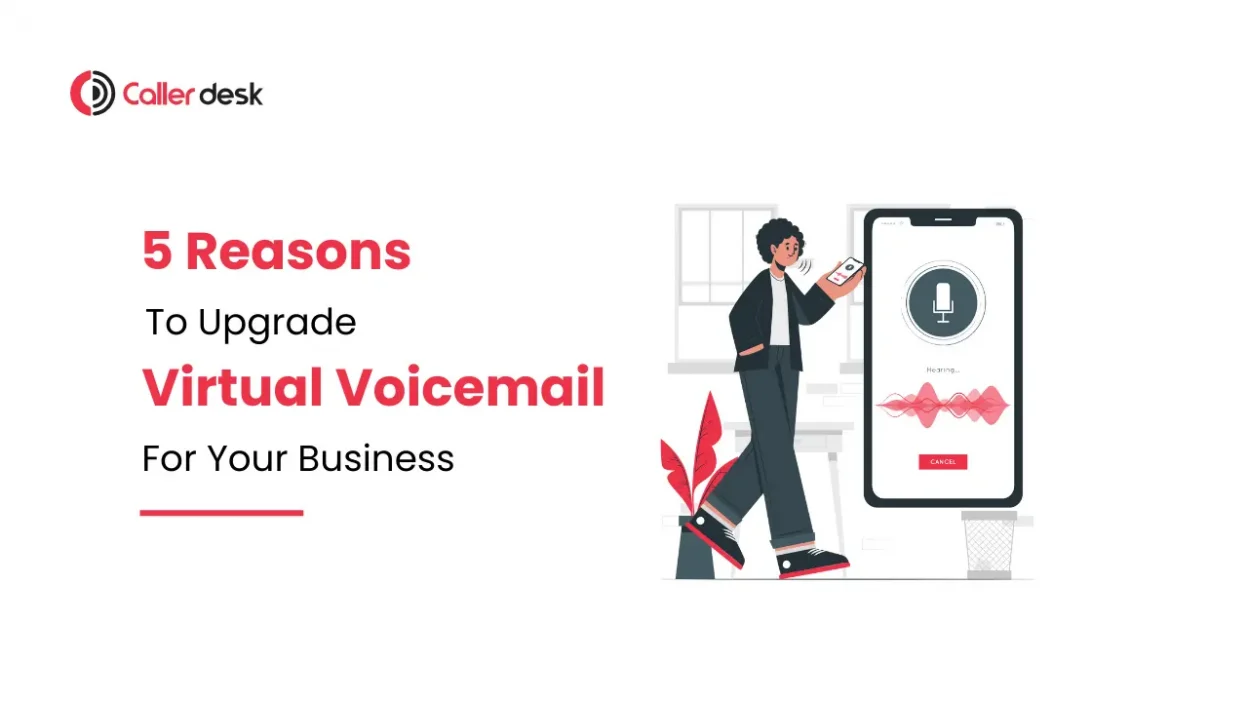 5 Reasons to Upgrade to Virtual Voicemail for Your Business