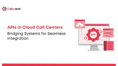 APIs in Cloud Call Centers Bridging Systems for Seamless Integration