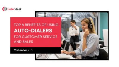 Benefits of Using Auto-Dialers for Customer Service and Sales