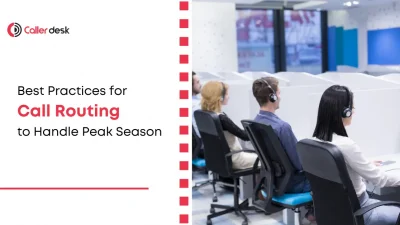 Best Practices for Call Routing to Handle Peak Season Demand Efficiently