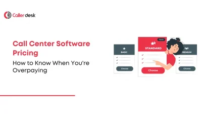 Call Center Software Pricing How to Know When You're Overpaying