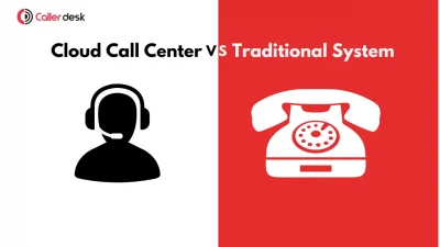 Cloud Contact Centers vs. Traditional_ Which is Right for Your Business