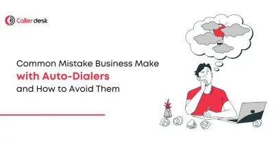 Common Mistakes Businesses Make with Auto-Dialers and How to Avoid Them