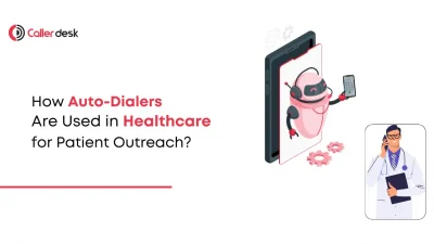 How Auto-Dialers are Used in the Healthcare Industry for Patient Outreach