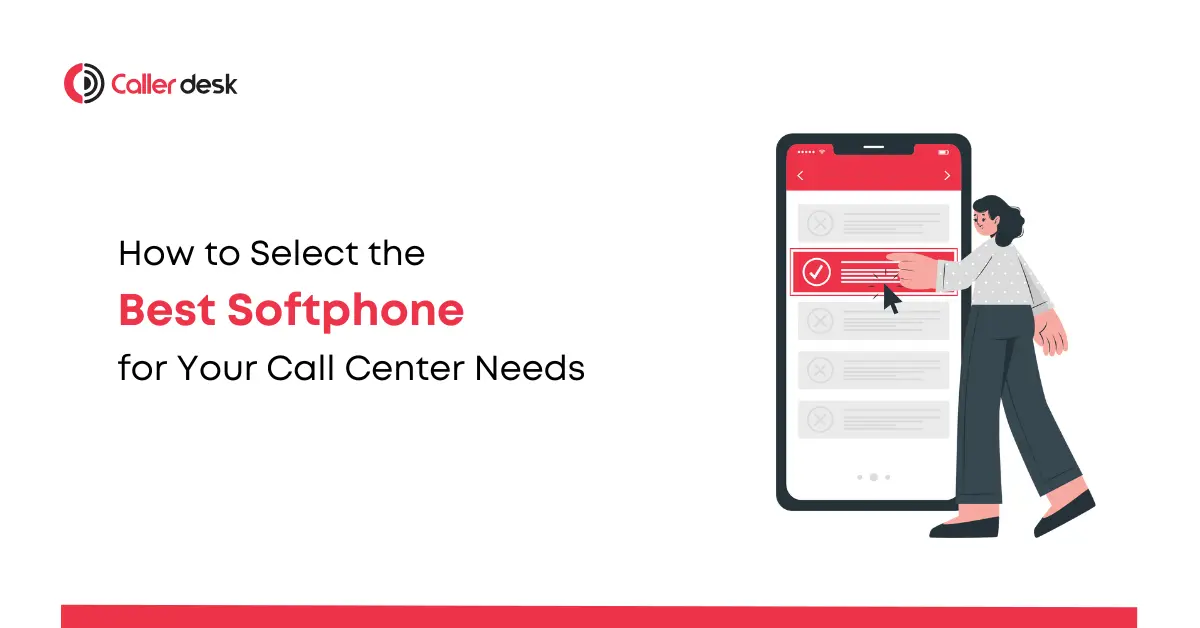 How to Select the Best Softphone for Your Call Center Needs