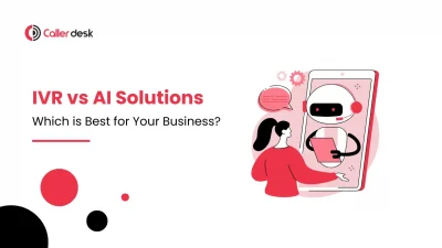 IVR vs. AI Solutions_ Which is Best for Your Business