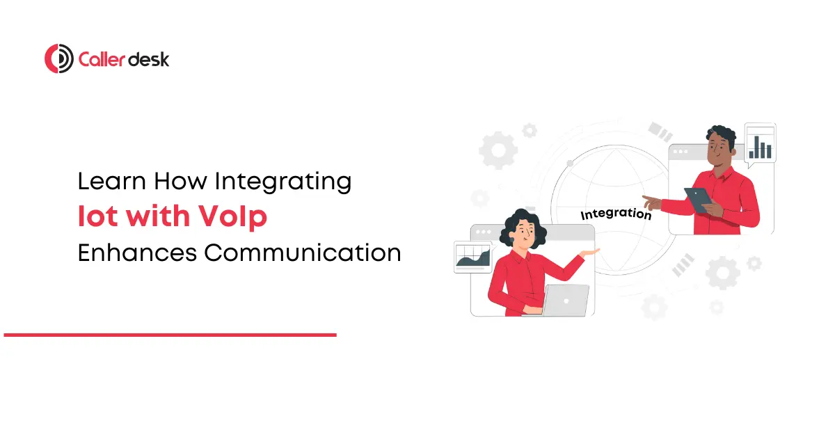 Learn How Integrating IoT with VoIP Enhances Communication Systems