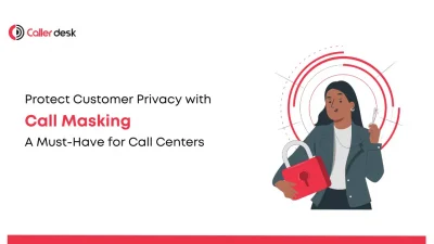 Protect Customer Privacy with Call Masking A Must-Have for Call Centers