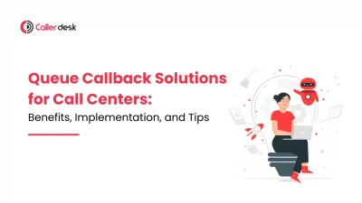 Queue Callback Solutions for Call Centers_ Benefits, Implementation, and Tips