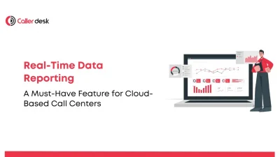 Real-Time Data Reporting A Must-Have Feature for Cloud-Based Call Centers