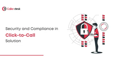 Security and Compliance in Click-to-Call Solutions