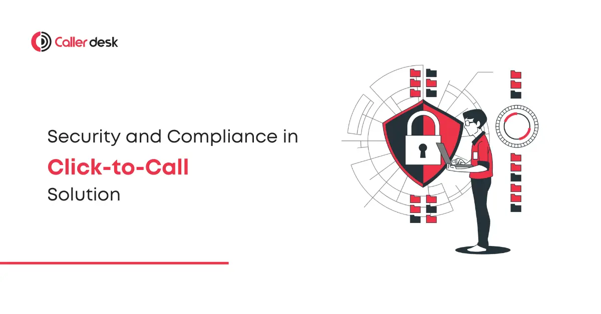 Security and Compliance in Click-to-Call Solutions