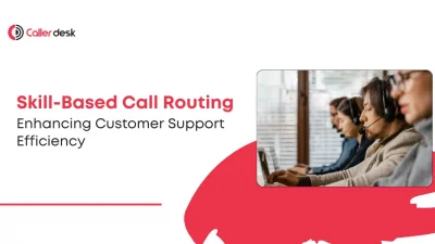 Skill-Based Call Routing Enhancing Customer Support Efficiency (1)