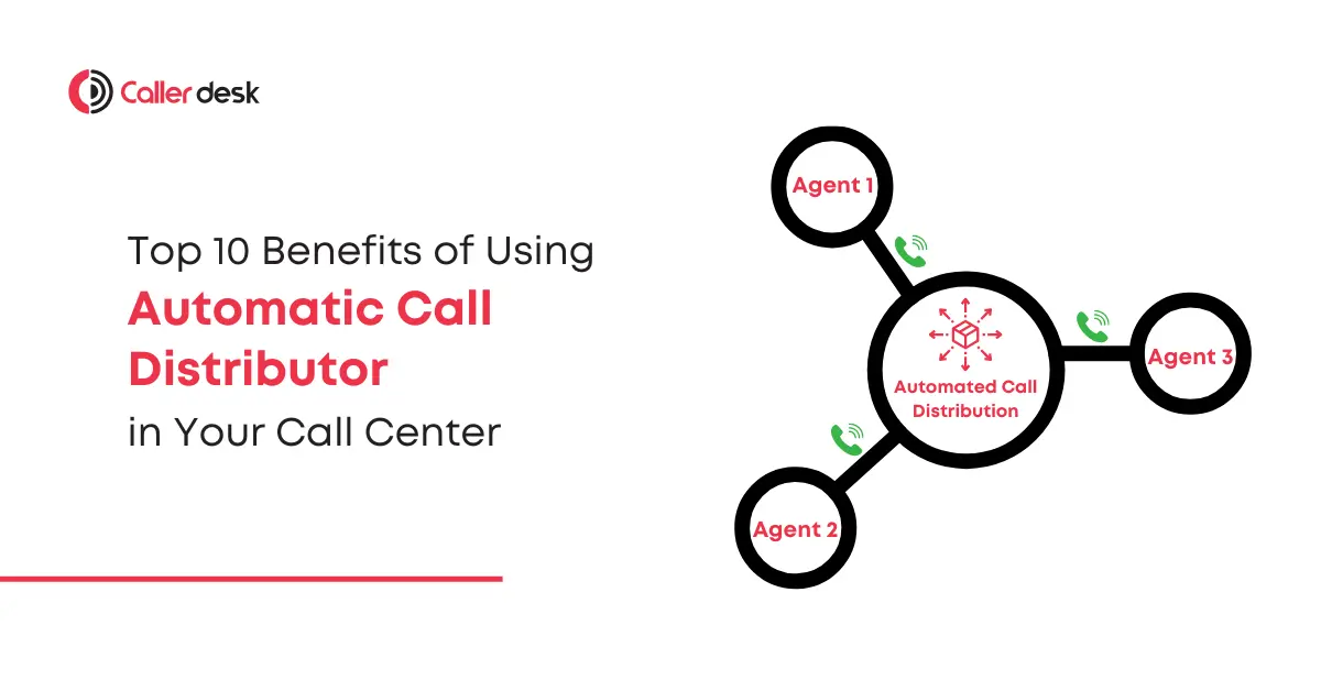 Top 10 Benefits of Using an Automatic Call Distributor in Your Call Center