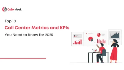 Top 10 Call Center Metrics and KPIs You Need to Know for 2025