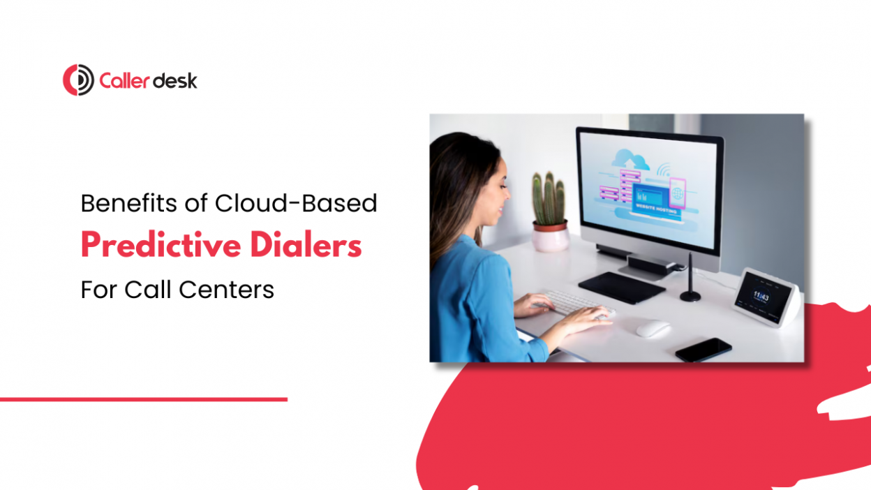 Top 7 Advantages of using Cloud-Based Predictive Dialers for Call Centers