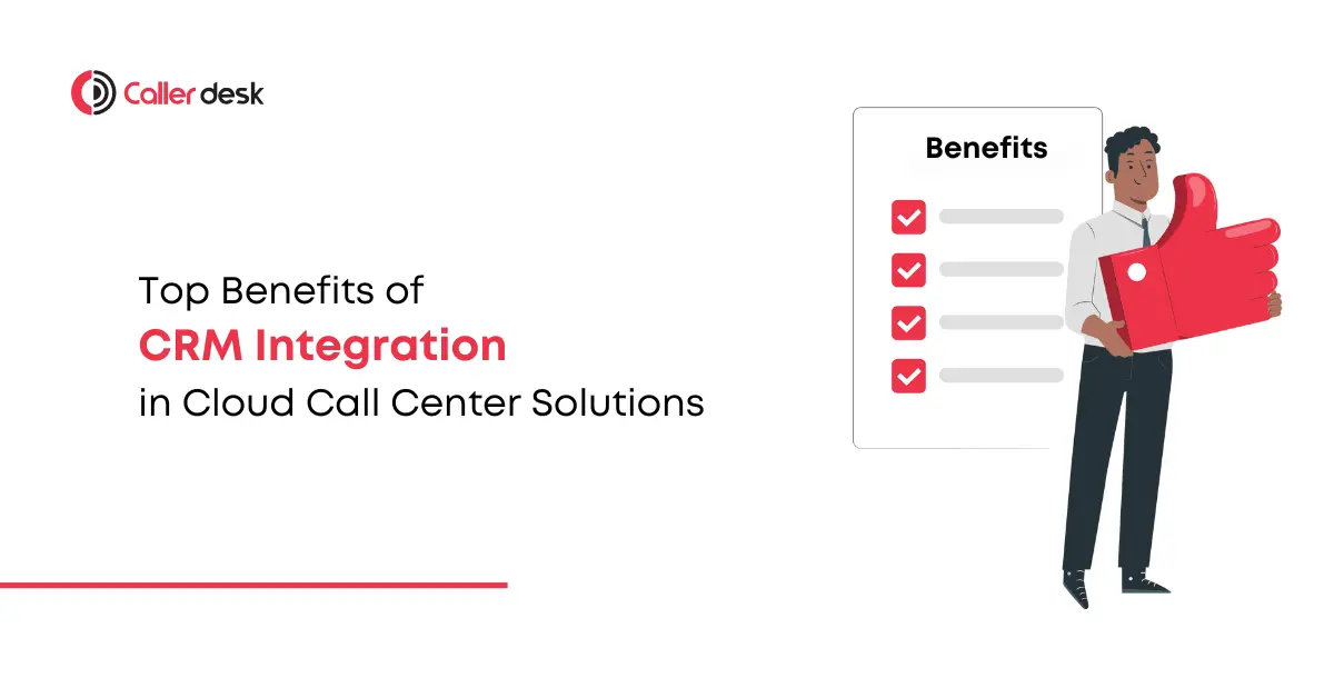 Top Benefits of CRM Integration in Cloud Call Center Solutions