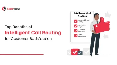 Top Benefits of Intelligent Call Routing for Customer Satisfaction