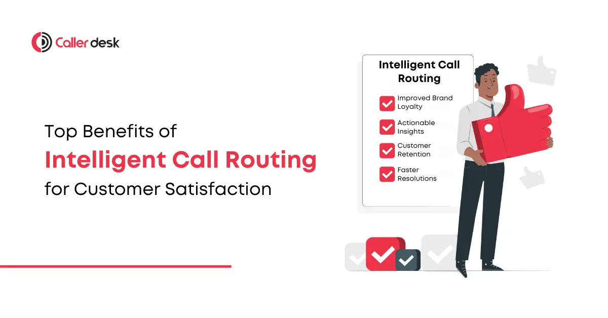 Top Benefits of Intelligent Call Routing for Customer Satisfaction