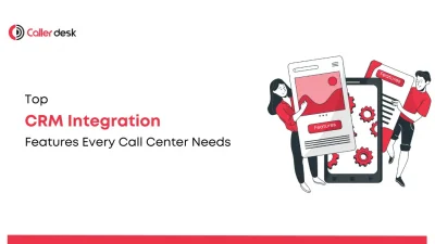 Top CRM Features Every Call Center Needs