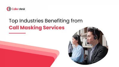 Top Industries that Benefiting from Call Masking Services