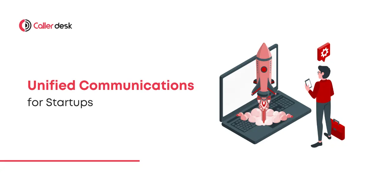 Unified Communications for Startups Affordable and Scalable Solutions