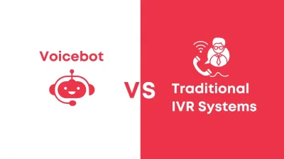 Voicebots vs. Traditional IVR Systems Which is Right for Your Business