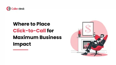 Where to Place Click-to-Call button for Maximum Business Impact