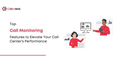 5 Call Monitoring Features That Will Transform Your Customer Service