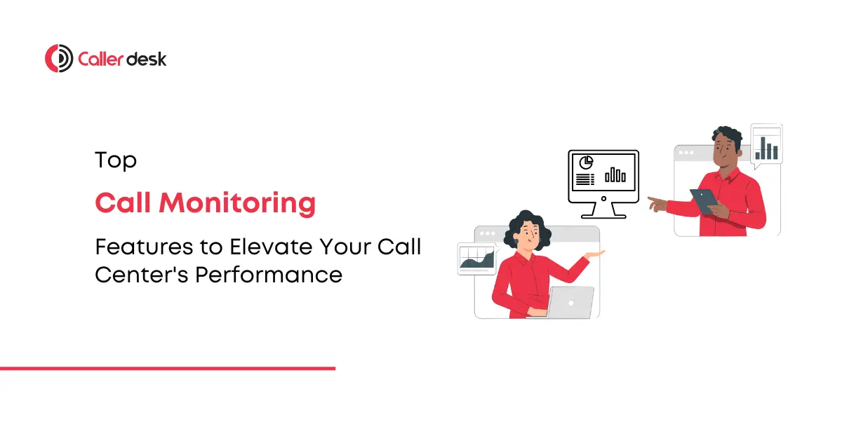 5 Call Monitoring Features That Will Transform Your Customer Service