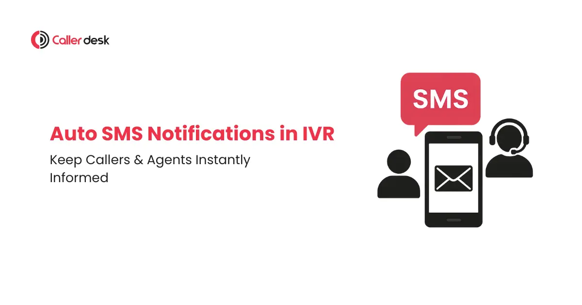 Auto SMS Notifications in IVR Keep Callers & Agents Instantly Informed