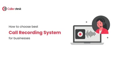 How to choose best call recording system for businesses