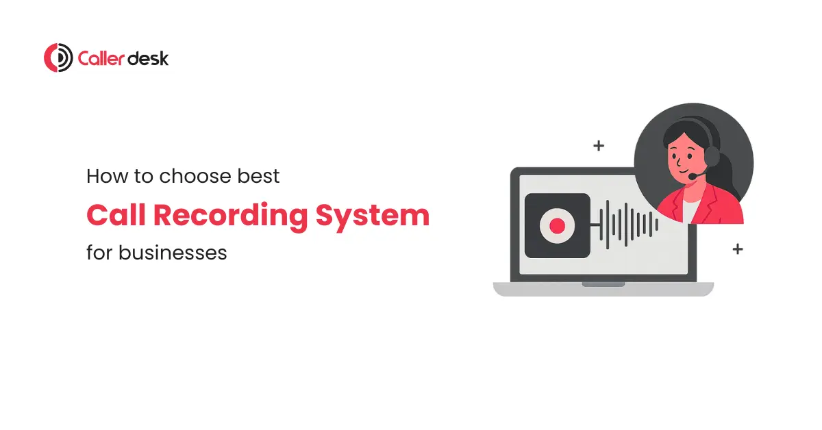 How to choose best call recording system for businesses