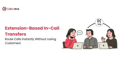 Extension-Based In-Call Transfers Route Calls Instantly Without Losing Customers