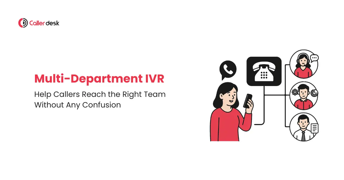 Multi-Department IVR Help Callers Reach the Right Team Without Any Confusion