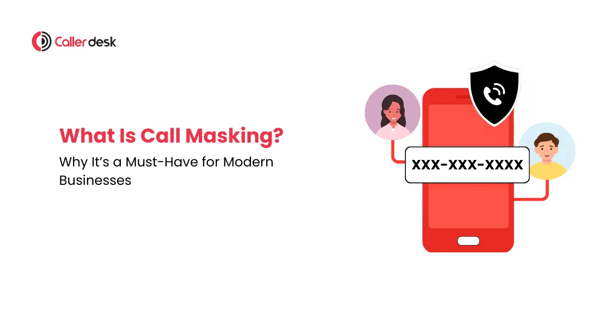 What Is Call Masking Why It’s a Must-Have for Modern Businesses