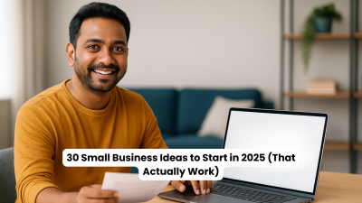 30 Small Business Ideas to Start in 2025 (That Actually Work)