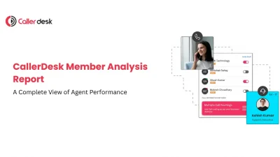 CallerDesk Member Analysis Report A Complete View of Agent Performance
