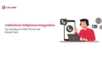 CallerDesk Softphone Integration Say Goodbye to Desk Phones and Missed Calls