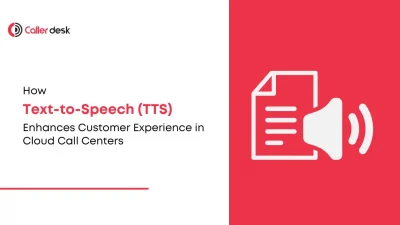 How Text-to-Speech (TTS) Enhances Customer Experience in Cloud Call Centers