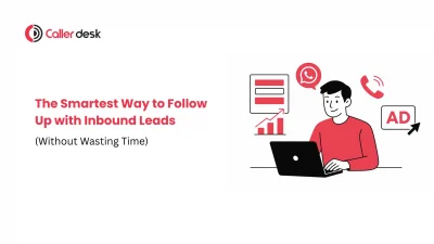 The Smartest Way to Follow Up with Inbound Leads (Without Wasting Time)