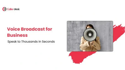 Voice Broadcast for Business Speak to Thousands in Seconds