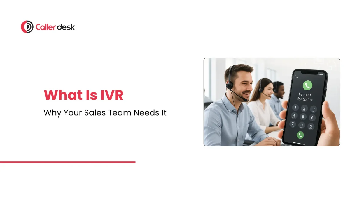 What Is IVR and Why Your Sales Team Needs It