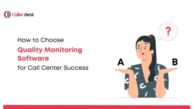 How to Choose Call Quality Monitoring Software for Call Center Success