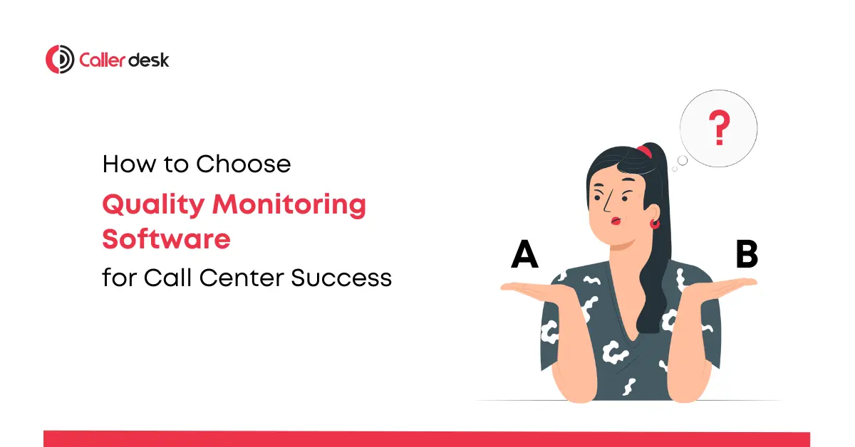 How to Choose Call Quality Monitoring Software for Call Center Success