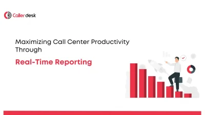 Maximizing Call Center Productivity Through Real-Time Reporting